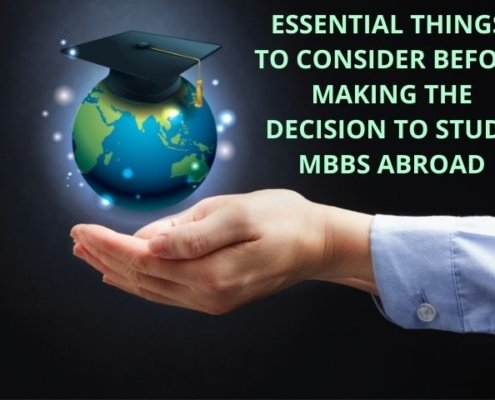 ESSENTIAL THINGS TO CONSIDER BEFORE MAKING THE DECISION TO STUDY MBBS ABROAD