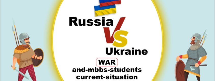 Russia Ukraine war and MBBS students current situation-collegeclue