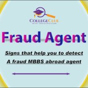 Signs that help you to detect a fraud MBBS abroad agent -Collegeclue