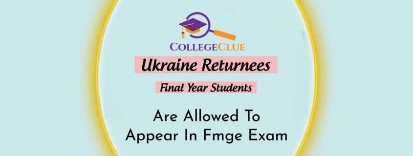 Ukraine Returnees Final Year Students Are Allowed To Appear In Fmge Exam