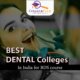 Best Dental College in India for BDS course | CollegeClue