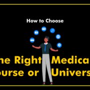 How to Choose the right medical course or university